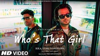 WHO’S THAT GIRL VISUALIZER Ikka Ft. Guru Randhawa  Sanjoy  Only Love Gets Reply  Bhushan Kumar