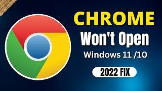 Google Chrome Wont Open in Windows 11 - FIXED