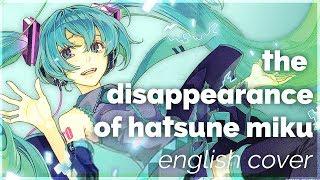 The Disappearance of Hatsune Miku  English Cover【rachie】初音ミクの消失
