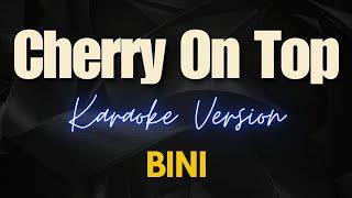 BINI - Cherry On Top Karaoke