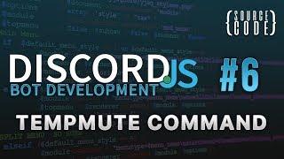 Discord.js Bot Development - Tempmute Command - Episode 6