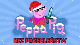 Świnka Peppa PRZERÓBKA  Święta Odcinki  Bez Przekleństw