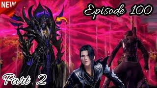 Battle Through The Heavens Season 6 Episode 100 Part 2 Explained In HindiUrdu