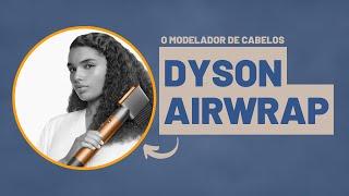 Review do Dyson Airwrap™  Opinião da especialista em cabelos sobre o modelador Dyson