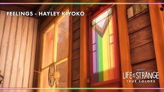 Feelings - Hayley Kiyoko Life is Strange True Colors - Wavelengths