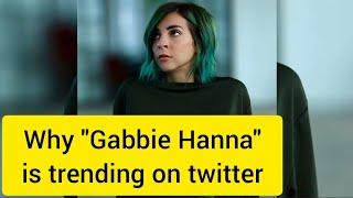 Why Gabbie Hanna is trending on twitter - Gabbie Hanna drama explained