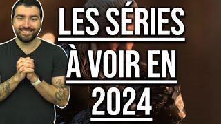 LES SÉRIES À VOIR EN 2024 