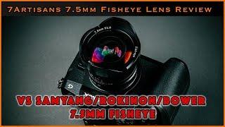 7Artisans 7.5mm f2.8 fisheye lens review vs SamyangRokinonBower