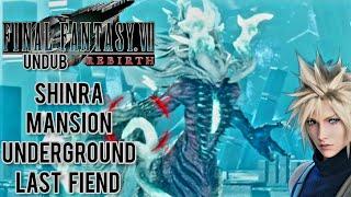 FFVII Rebirth Dynamic UndubChapter 12 Shinra Mansion Underground Last Fiend