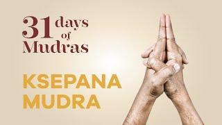 Day 24 - Ksepana Mudra - 31 Days of Mudras