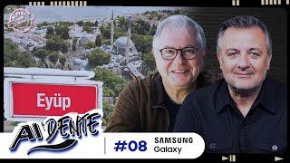 141 Yıllık Fırın Güveç Şaşkınlığı  Al Dente Eyüp  Mehmet Demirkol x Fuat Akdağ  Samsung Galaxy