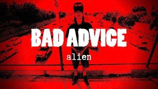 Bad Advice - Alien Official Video