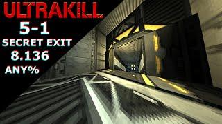 ULTRAKILL  5-1 ANY% SECRET EXIT - 8.136 Former World Record