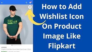 How to Add Wishlist Icon On Product Image Like Flipkart Hindi