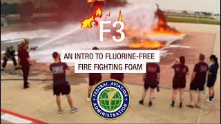 F3 An Intro to Fluorine-Free Firefighting Foam