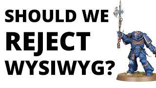 WYSIWYG vs Proxying in Warhammer 40K - Whats the Deal?
