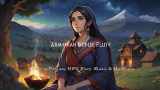 Relaxing Ancient Armenian Duduk Flute  Fantasy RPG Sleep Music & Calm Night + Cozy Fire Ambience