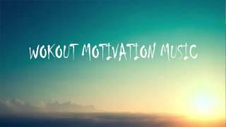 Workout Music 2016 - Street Workout Motivation Music