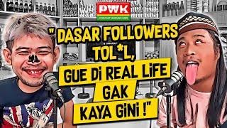 PWK - FRIMAWAN DASAR FOLLOWERS T*LOL GUE DI REAL LIFE GAK KAYA GINI