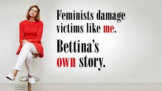 Bettinas abuse by a doctor entitles her to challenge feminist myths about victims