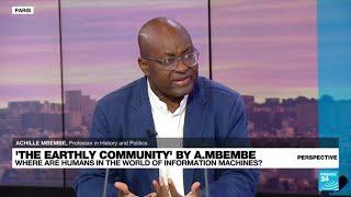 Philosopher Achille Mbembe We humans have reached a dead end • FRANCE 24 English