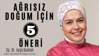 Ağrısız Doğum İçin 5 Öneri Ağrısız Doğum Mümkün Mü ? Kelimelerinize Dikkat Edin 