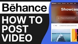 How To Post Video on Behance Full Guide