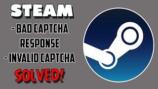 STEAM - Bad Captcha Response - Invalid Captcha Response - SOLVED  Tech HowTo