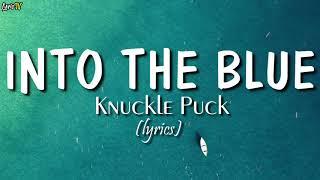 Into The Blue lyrics - Knuckle Puck