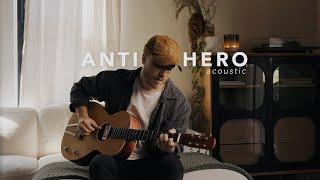 Anti-Hero - Taylor Swift Acoustic Cover