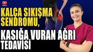 KALÇA SIKIŞMA SENDROMU TEDAVİSİ Kasık Ağrısı Tedavisi