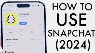 How To Use Snapchat Complete Beginners Guide 2024