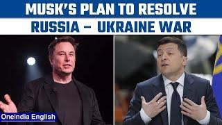 Elon Musk asks Twitter suggestions to end Russia Ukraine war Zelensky replies  Oneindia News *News