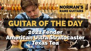 Guitar of the Day 2022 Fender American Ultra Stratocaster Texas Tea  Normans Rare Guitars