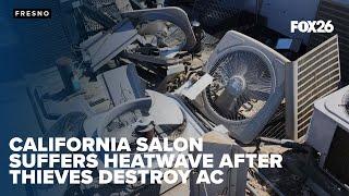 Thieves destroy AC units at California salon during heatwave