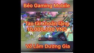 Trải Nghiệm GameVõ Lâm Dương Gia tạo tài khoản tặng 10 Triệu. Phiên bản chuẩn VNG