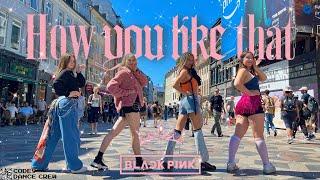 KPOP IN PUBLIC How You Like That - BLACKPINK Dance Cover from Denmark  CODE9 DANCE CREW