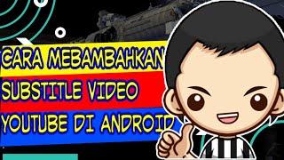 CARA MENAMBAHKAN SUBTITLE INDONESIA DI YOUTUBE ANDROID  HOW TO ADD INDONESIAN SUBTITLE ON YOUTUBE