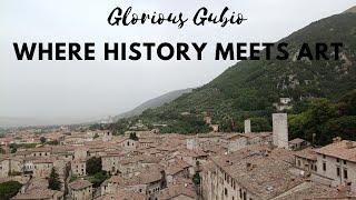 Glorious Gubio Where History Meets Art