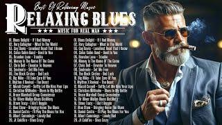 The Best Blues Songs of All Time - Beautiful Relaxing With Blues Music - Best Slow Blues Songs Ever