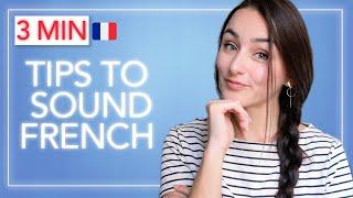 FRENCH in 3 minutes  How to sound BETTER in French  Speak FRENCH like a NATIVE