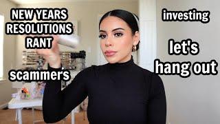 LETS HANG OUT ‍️ GRWM New Years Rant investing beware of scammers + more