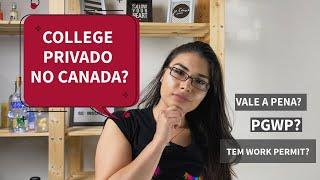 MINHA EXPERIÊNCIA NO COLLEGE PRIVADO NO CANADÁ vale a pena? work permit para o cônjuge?