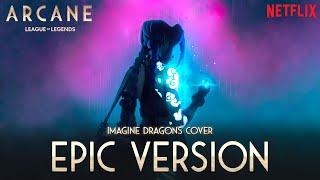 Arcane Theme - ENEMY  EPIC VERSION Imagine Dragons Cover Season 2 Tribute