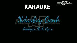 Ambyar Mak Pyar-Ndarboy Genk  Karaoke