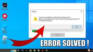 Roblox Continue Installation Without Flag settings from  100 % Fixed