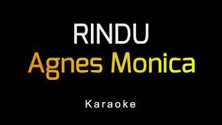 Agnes Monica - Rindu Karaoke