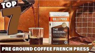 7 Pre-Ground Coffee Wonders for French Press Aficionados Taste the Difference