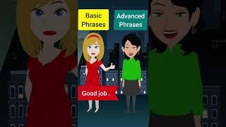 Basic vs advanced phrases  English phrases daily life #shorts #learnenglish