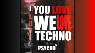 Hard Techno Psycho5 - I LOVE YOU LOVE WE LOVE TECHNO No Copyright Music Speed Up